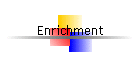 Enrichment
