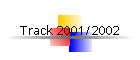 Track 2001/2002