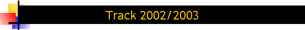 Track 2002/2003